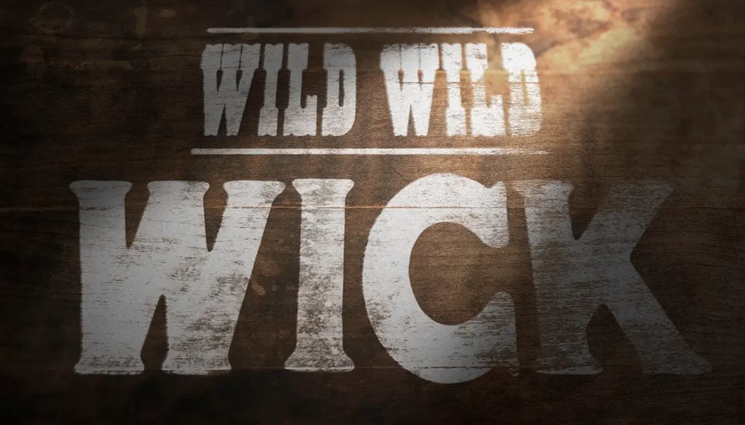 Wild Wild Wick