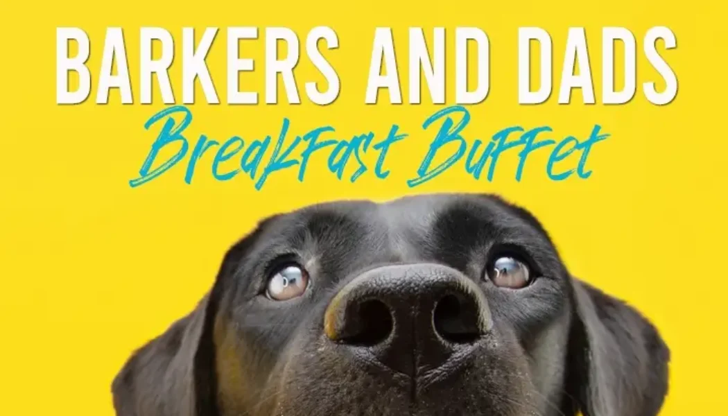 Fathers Day Barkers and Dads Breakfast Buffet