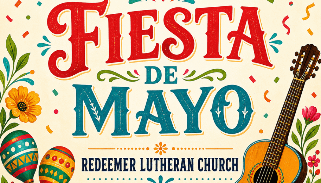 Fiesta De Mayo – Redeemer Lutheran Church