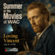 Summer At The Movies Loving Vincent_wickenburg social
