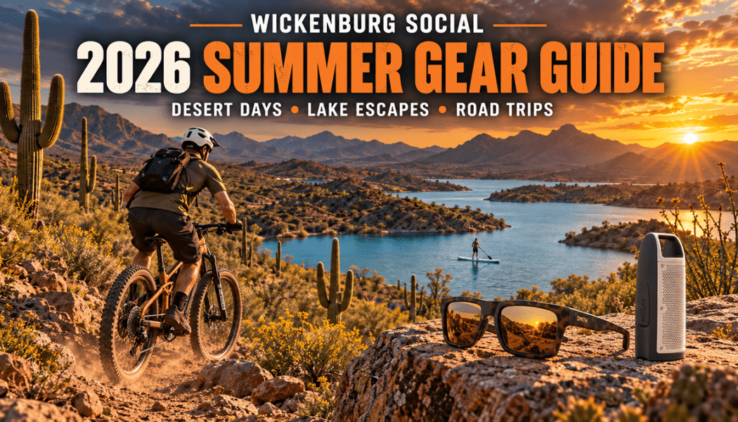 Wickenburg Social’s 2026 Summer Gear Guide